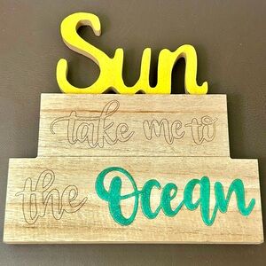 ‘Sun take me to the Ocean’ Wooden Decor
